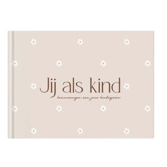 Jij als kind! Het kinderjaren opgroeiboek – Bewaar de