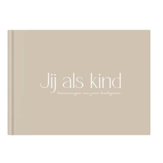 Het kinderjaren opgroeiboek: Jij als kind! – Bewaar de